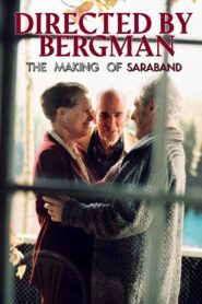 Directed by Bergman (The Making of Saraband) 2003 one on netflix