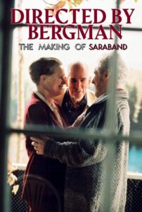 Directed by Bergman (The Making of Saraband) 2003 one on netflix
