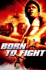 Born to Fight 2004 one on netflix