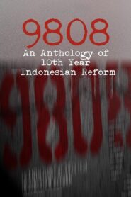 9808: An Anthology of 10th Year Indonesian Reform 2008 one on netflix
