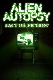 Alien Autopsy: (fact or fiction?) 1995 one on netflix