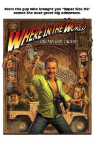 Where in the World Is Osama Bin Laden? 2008 one on netflix