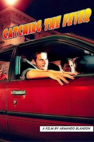 Catching the Fever 2008 one on netflix