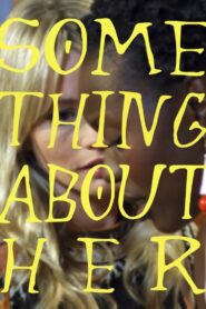 Something About Her 2021 one on netflix