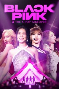 Blackpink & The K-Pop Takeover 2024 one on netflix