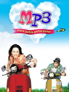 MP3: Mera Pehla Pehla Pyaar 2007 one on netflix