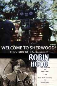 Welcome to Sherwood! The Story of ‘The Adventures of Robin Hood’ 2003 one on netflix