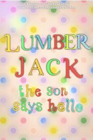 Lumberjack: The Son Says Hello 2023 one on netflix
