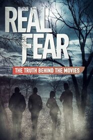 Real Fear: The Truth Behind the Movies 2012 one on netflix