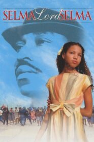 Selma, Lord, Selma 1999 one on netflix