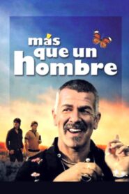 Más que un hombre 2007 one on netflix