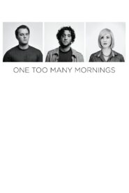 One Too Many Mornings 2010 one on netflix
