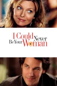 I Could Never Be Your Woman 2007 one on netflix