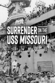 Surrender on the USS Missouri 2021 one on netflix