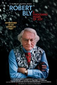 Robert Bly: A Thousand Years of Joy 2015 one on netflix