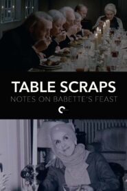 Table Scraps: Notes on Babette’s Feast 2013 one on netflix