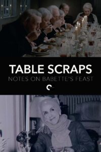 Table Scraps: Notes on Babette’s Feast 2013 one on netflix