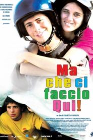 Ma che ci faccio qui! 2006 one on netflix