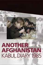 Another Afghanistan: Kabul Diary 1985 2003 one on netflix