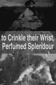 to Crinkle their Wrist, Perfumed Splendour 2023 one on netflix