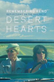Remembering Reno: Reflections on the Making of Desert Hearts 2017 one on netflix