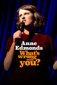 Anne Edmonds: What’s Wrong With You 2020 one on netflix