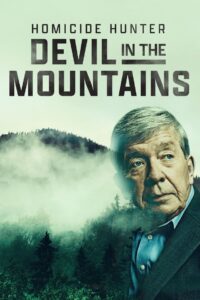 Homicide Hunter: Devil in the Mountains 2022 one on netflix
