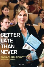 Better Late Than Never 2015 one on netflix