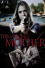 The Wrong Mother 2017 one on netflix