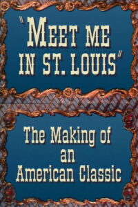 Meet Me in St. Louis: The Making of an American Classic 1994 one on netflix