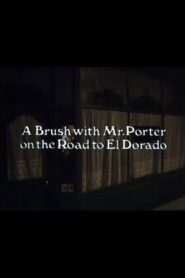 A Brush with Mr. Porter on the Road to El Dorado 1981 one on netflix