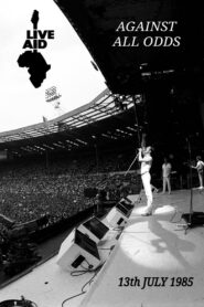 Live Aid Against All Odds 2005 one on netflix