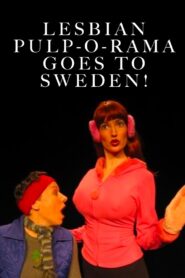 Lesbian Pulp-O-Rama Goes to Sweden! 2006 one on netflix