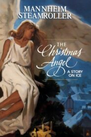 Mannheim Steamroller: The Christmas Angel – A Story on Ice 1999 one on netflix
