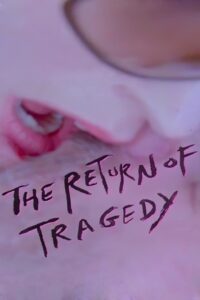 The Return of Tragedy 2020 one on netflix
