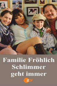 Familie Fröhlich – Schlimmer geht immer 2010 one on netflix