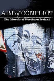 Art of Conflict: The Murals of Northern Ireland 2012 one on netflix