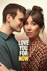 Love You for Now 2022 one on netflix