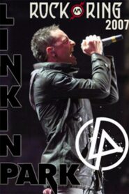 Linkin Park: Live at Rock am Ring 2007 2007 one on netflix