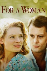 For a Woman 2013 one on netflix
