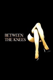 Between the Knees 1984 one on netflix