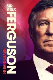 Sir Alex Ferguson: Never Give In 2021 one on netflix