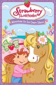 Strawberry Shortcake: Adventures on Ice Cream Island 2004 one on netflix