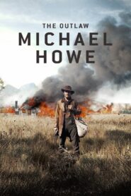 The Outlaw Michael Howe 2013 one on netflix