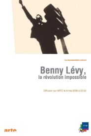 Benny Lévy, la révolution impossible 2008 one on netflix