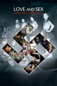 Love and Sex under Nazi Occupation 2011 one on netflix