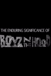 The Enduring Significance of ‘Boyz n the Hood’ 2011 one on netflix