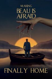 Finally Home: Making Beau is Afraid 2023 one on netflix
