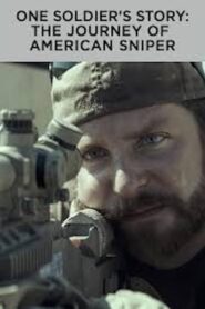 One Soldier’s Story: The Journey of American Sniper 2015 one on netflix