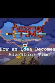 How an Idea Becomes Adventure Time 2014 one on netflix